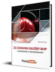: 22 zadania służby bhp - omówienie z komentarzem - ebooki