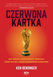 : Czerwona kartka. Kupione Mundiale w Rosji i Katarze, afery w FIFA, międzynarodowe śledztwo - ebook