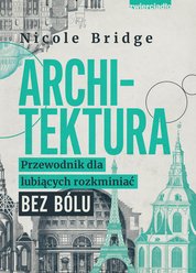 : Architektura. Przewodnik dla lubiących rozkminiać bez bólu - ebook