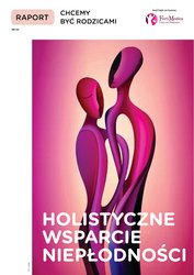 : Raport Chcemy Być Rodzicami - e-wydanie – 34/2023