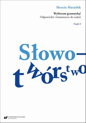 Wybieram gramatykę! Odpowiedzi i komentarze do zadań. Cz. 3: Słowotwórstwo – ebook