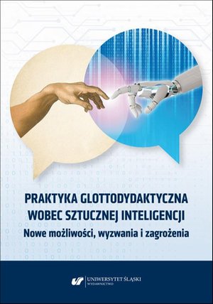 Praktyka glottodydaktyczna wobec sztucznej inteligencji. Nowe możliwości, wyzwania i zagrożenia – ebook