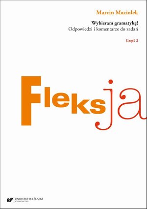 Wybieram gramatykę! Odpowiedzi i komentarze do zadań. Cz. 2: Fleksja – ebook