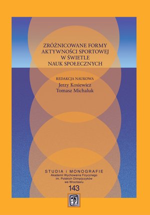 Zróżnicowane formy aktywności sportowej w świetle nauk społecznych – ebooki